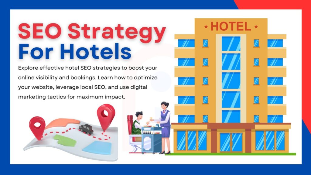 Hotel SEO Strategy: Boost Your Online Visibility and Bookings