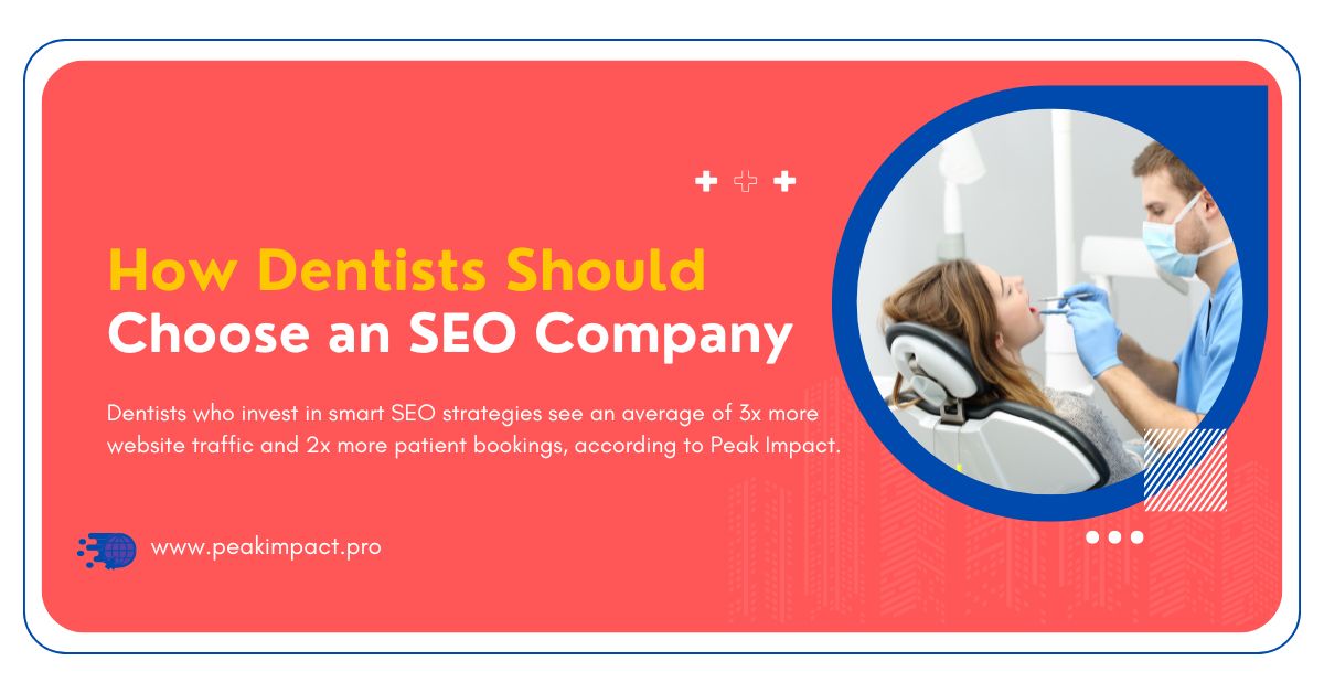 How Dentists Should Choose an SEO Company - Peak Impact